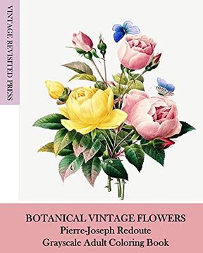 portada Botanical Vintage Flowers: Pierre-Joseph Redoute Grayscale Adult Coloring Book (en Inglés)