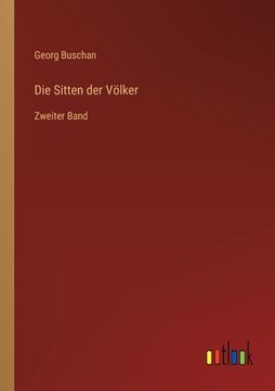 portada Die Sitten der Völker: Zweiter Band (en Alemán)