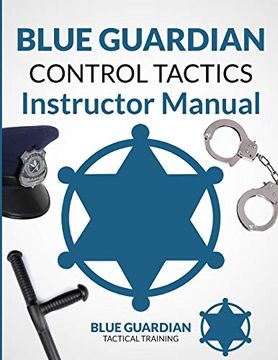 portada Blue Guardian Control Tactics Instructor Manual (in English)