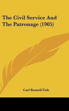 portada the civil service and the patronage (1905)