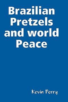 portada brazilian pretzels and world peace (en Inglés)