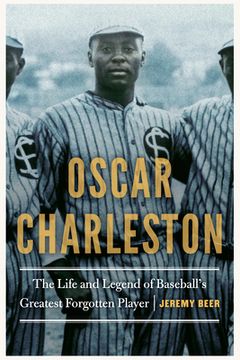 portada Oscar Charleston: The Life and Legend of Baseball’S Greatest Forgotten Player 