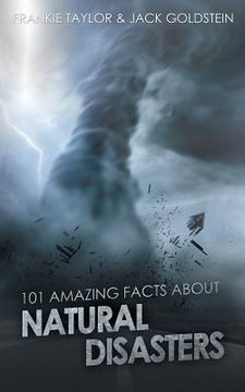 portada 101 Amazing Facts about Natural Disasters (in English)