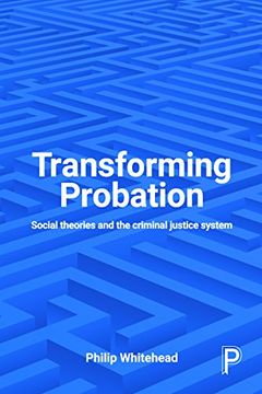 portada Transforming Probation: Social Theories and the Criminal Justice System (en Inglés)
