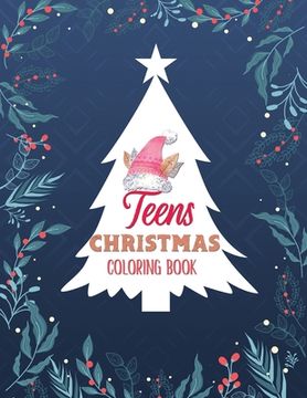 portada Teens Christmas Coloring Book: Christmas Fun Grayscale Coloring Pages, Coloring Book for Adults Featuring Beautiful Winter Florals, Relaxing Flower P (en Inglés)
