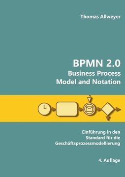 portada Bpmn 2. 0 - Business Process Model and Notation: Einführung in den Standard für die Geschäftsprozessmodellierung (en Alemán)