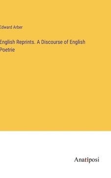 portada English Reprints. A Discourse of English Poetrie (en Inglés)