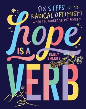 portada Hope is a Verb: Six Steps to Radical Optimism When the World Seems Broken (en Inglés)