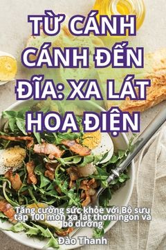 portada TỪ Cánh Cánh ĐẾn ĐĨa: XA Lát Hoa ĐiỆn (en Vietnamita)