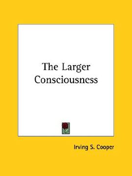 portada the larger consciousness (en Inglés)