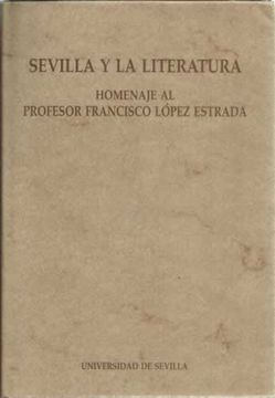 portada Sevilla y la literatura. Homenaje al profesor Francisco López Estrada