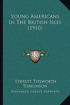 portada young americans in the british isles (1910) (en Inglés)