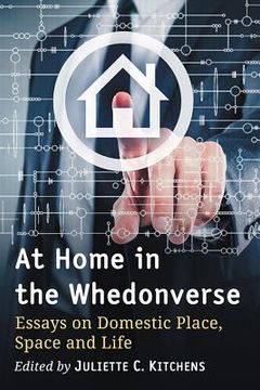 portada At Home in the Whedonverse: Essays on Domestic Place, Space and Life (en Inglés)