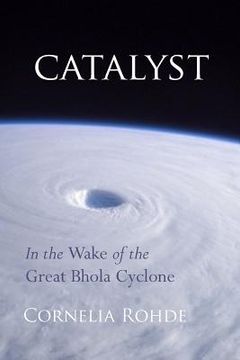 portada Catalyst: In the Wake of the Great Bhola Cyclone