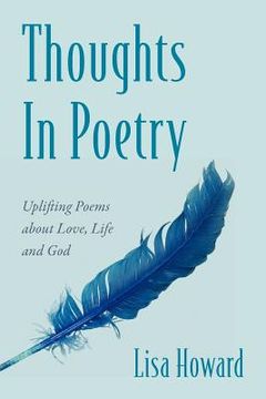 portada thoughts in poetry: uplifting poems about love, life and god (en Inglés)