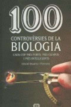 portada 100 controvèrsies de la biologia: Cada cop més forts, més guapos i més intel·ligents (De 100 en 100) (en Catalá)