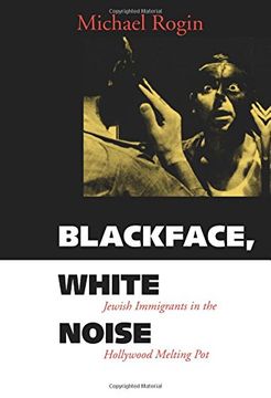 portada Blackface, White Noise: Jewish Immigrants in the Hollywood Melting pot (in English)