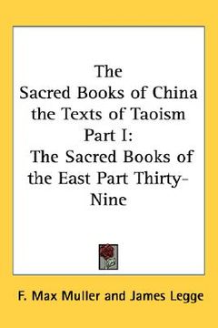 portada the sacred books of china the texts of taoism part i: the sacred books of the east part thirty-nine (en Inglés)