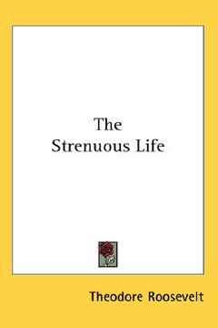 portada the strenuous life (en Inglés)