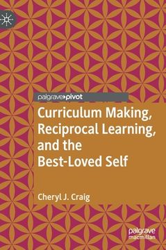 portada Curriculum Making, Reciprocal Learning, and the Best-Loved Self (en Inglés)