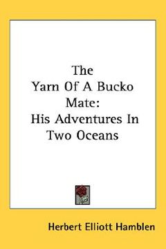 portada the yarn of a bucko mate: his adventures in two oceans (en Inglés)