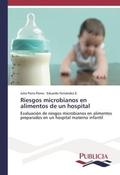 portada Riesgos microbianos en alimentos de un hospital: Evaluación de riesgos microbianos en alimentos preparados en un hospital materno infantil (Spanish Edition)
