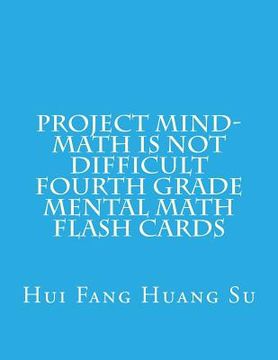 portada Project MIND-Math Is Not Difficult Fourth Grade Mental Math Flash Cards (en Inglés)