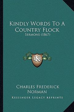 portada kindly words to a country flock: sermons (1867) (en Inglés)
