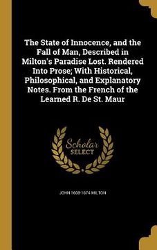 portada The State of Innocence, and the Fall of Man, Described in Milton's Paradise Lost. Rendered Into Prose; With Historical, Philosophical, and Explanatory (in English)