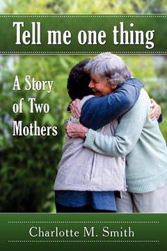 portada tell me one thing: a story of two mothers (en Inglés)