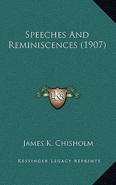 portada speeches and reminiscences (1907) (en Inglés)