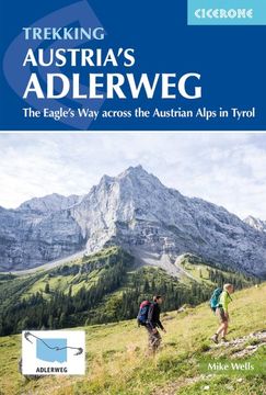 portada Trekking Austria's Adlerweg: The Eagle's way Across the Austrian Alps in Tyrol (en Inglés)