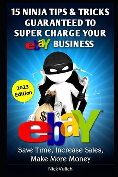portada eBay Ninja Tips & Tricks: Save Time, Increase Sales, Make More Money (in English)