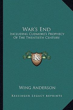 portada war's end: including cudmore's prophecy of the twentieth century (en Inglés)