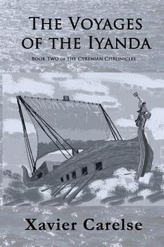 portada The Voyages of the Iyanda: Volume Two of the Cyrenian Chronicles (en Inglés)