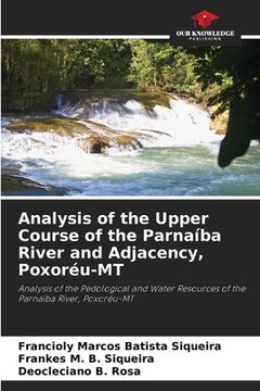 portada Analysis of the Upper Course of the Parnaíba River and Adjacency, Poxoréu-MT (in English)