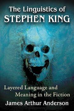 portada The Linguistics of Stephen King: Layered Language and Meaning in the Fiction (en Inglés)