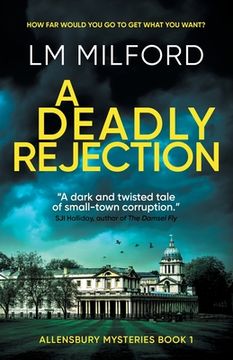 portada A Deadly Rejection: How far would you go to get what you want? (en Inglés)