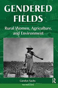 portada Gendered Fields: Rural Women, Agriculture, and Environment 