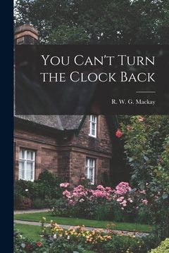 portada You Can't Turn the Clock Back (en Inglés)
