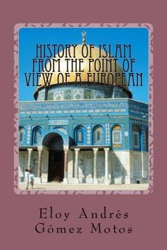 portada History of Islam from the point of view of a european: Volume 3 (Ancient Mediterranean Stories)