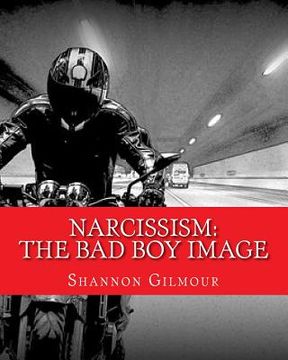 portada Narcissism: The bad boy image: Narcissism: The bad boy image (en Inglés)