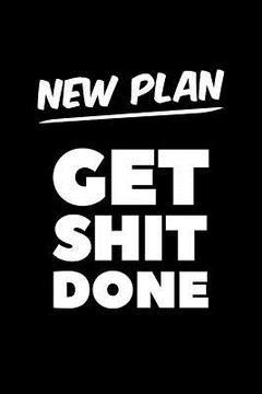portada New Plan Get Shit Done: Graph Paper Notebook, 6x9 Inch, 120 pages (en Inglés)