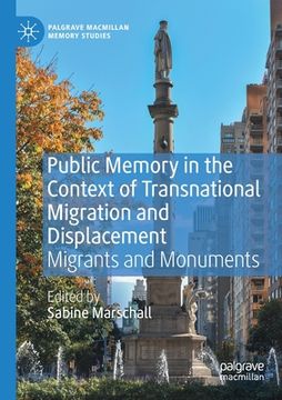 portada Public Memory in the Context of Transnational Migration and Displacement: Migrants and Monuments (en Inglés)