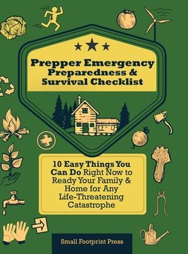 portada Prepper Emergency Preparedness Survival Checklist: 10 Easy Things You Can Do Right Now to Ready Your Family & Home for Any Life-Threatening Catastroph (en Inglés)