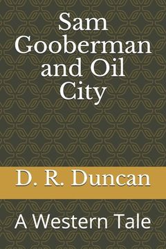 portada Sam Gooberman and Oil City: A Western Tale