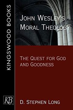 portada John Wesley's Moral Theology: The Quest for god and Goodness (in English)