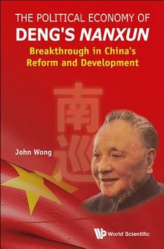 portada Political Economy of Deng's Nanxun, The: Breakthrough in China's Reform and Development (en Inglés)