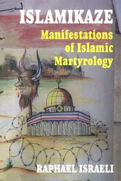 portada islamikaze: manifestations of islamic martyrology (en Inglés)