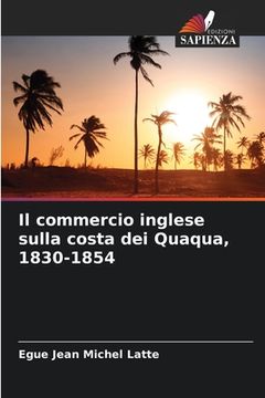 portada Il commercio inglese sulla costa dei Quaqua, 1830-1854 (en Italiano)